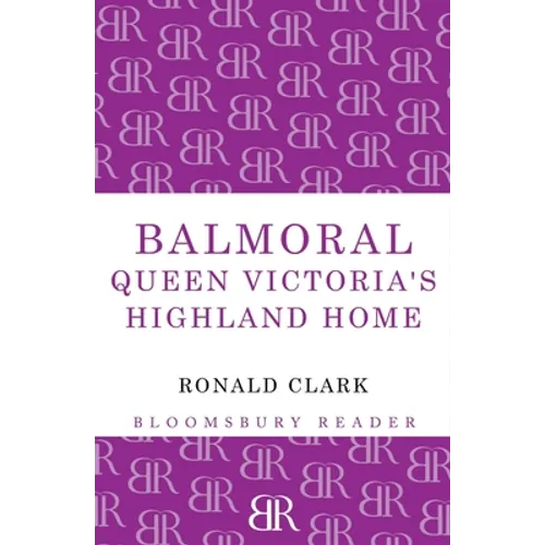 Balmoral: Queen Victoria's Highland Home - Paperback