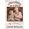 Chocolate on a Stick - Paperback