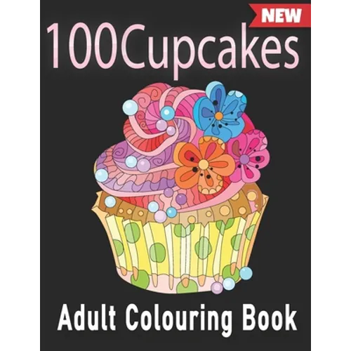 100 Cupcakes Adult Colouring Book - Paperback