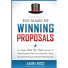 The Magic Of Winning Proposals: The Simple, Step-By-Step Approach To Writing Proposals That Win, Getting New Clients, and Implementing an Unbeatable M - Paperback
