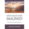 Who Could Have Imagined!: My Stevens-Johnson Syndrome Experience - Paperback