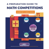 A Preparation Guide to Math Competitions for Elementary & Middle School: Amc-8, Mathcounts, Math Olympiad, Mathcon,& Math Leagues - Paperback