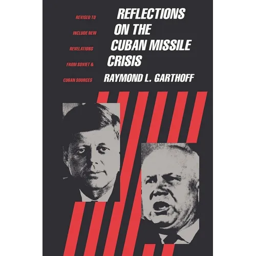 Reflections on the Cuban Missile Crisis: Revised to Include New Revelations from Soviet & Cuban Sources - Paperback