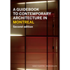 A Guidebook to Contemporary Architecture in Montreal: Updated and Expanded Second Edition - Paperback
