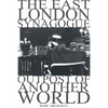The East London Synagogue - Outpost Of Another World - Paperback