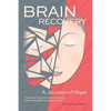 Brain Recovery-A Journey of Hope: How a learning mindset helps create new neural pathways after a stroke. - Paperback