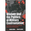 Women and the Politics of Military Confrontation: Palestinian and Israeli Gendered Narratives of Dislocation - Paperback