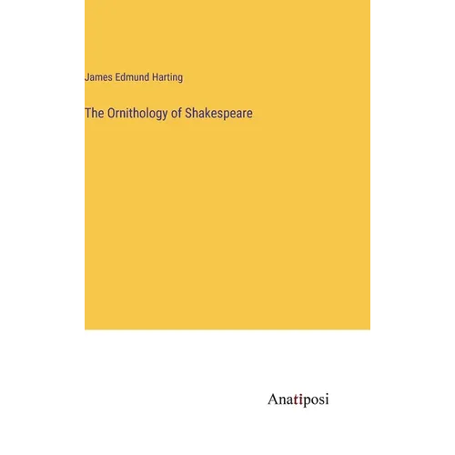 The Ornithology of Shakespeare - Hardcover