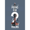 Poems for Two Violins - Paperback