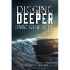 Digging Deeper: [into Genesis 1-11] - Paperback