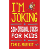 I'm Joking: 500+ Original Jokes for Kids - Paperback