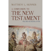 A Companion to the New Testament: Paul and the Pauline Letters - Paperback