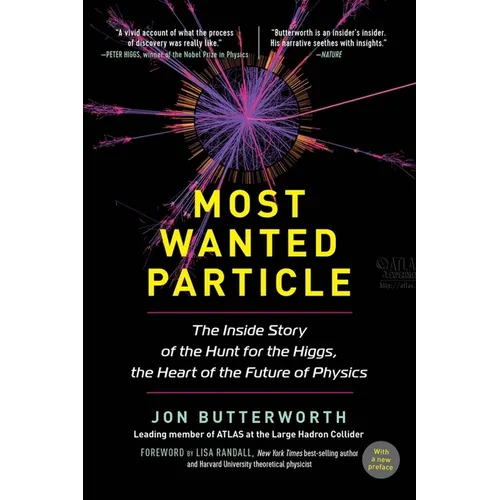 Most Wanted Particle: The Inside Story of the Hunt for the Higgs, the Heart of the Future of Physics - Paperback