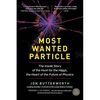 Most Wanted Particle: The Inside Story of the Hunt for the Higgs, the Heart of the Future of Physics - Paperback