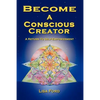 Become A Conscious Creator: A Return to Self-Empowerment - Paperback