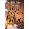 Dead Girls Don't Blog - Paperback