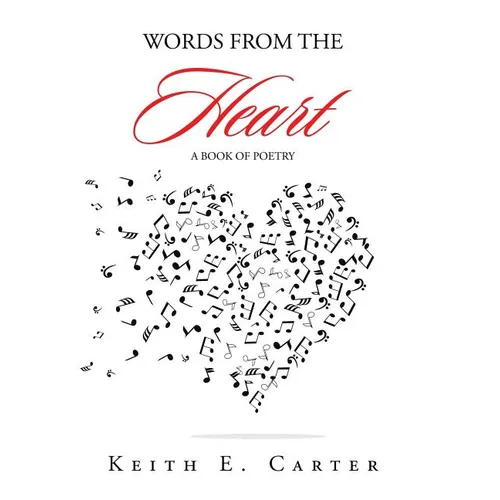 Words from the Heart: A Book of Poetry - Hardcover