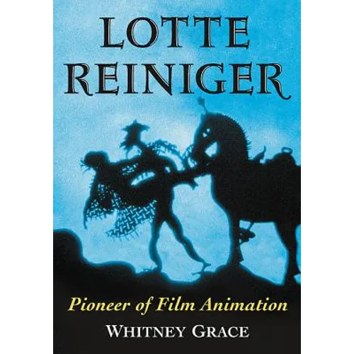 Lotte Reiniger: Pioneer of Film Animation - Paperback