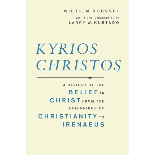 Kyrios Christos: A History of the Belief in Christ from the Beginnings of Christianity to Irenaeus - Paperback