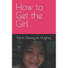 How to Get the Girl - Paperback