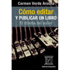 Cómo editar y publicar un libro: El dilema del autor - Paperback