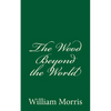The Wood Beyond the World: (A Timeless Classic) - Paperback