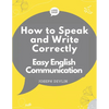 How to Speak and Write Correctly: Easy English Communication - Paperback