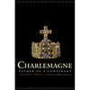 Charlemagne: Father of a Continent - Hardcover