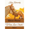 Ghost Horse at Oak Lane Stable - Paperback