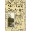 In Mohawk Country: Early Narratives of a Native People - Paperback
