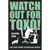 Watch out for Toxo!: The Secret Guide to Practical Science - Paperback