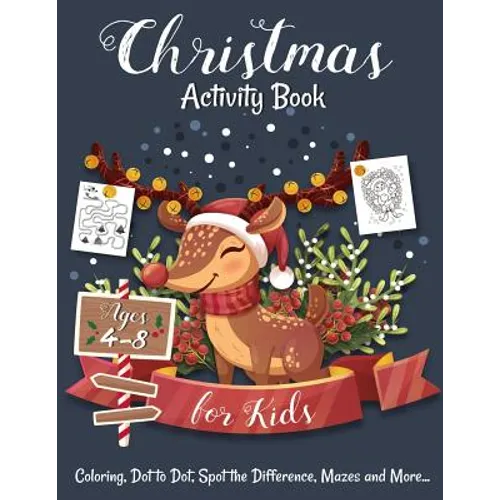 Christmas Activity Book for Kids Ages 4-8: Creative and Fun Activities for Learning, Mazes, Dot to Dot, Spot the Difference, Word Search, and More - Paperback