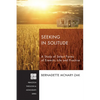Seeking in Solitude: A Study of Select Forms of Eremitic Life and Practice - Paperback