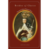 Brides of Christ: Conventual Life in Colonial Mexico - Hardcover