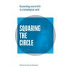 Squaring the Circle: Normal Birth Research, Theory and Practice in a Technological Age - Paperback