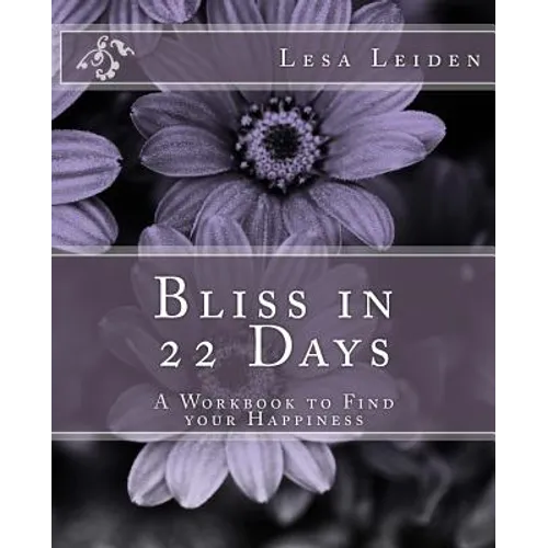 Bliss in 22 Days: A Workbook to find your Happiness - Paperback