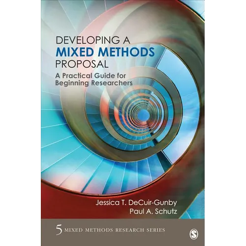 Developing a Mixed Methods Proposal: A Practical Guide for Beginning Researchers - Paperback