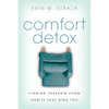 Comfort Detox: Finding Freedom from Habits that Bind You - Paperback