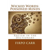 Wicked Words: Poisoned Minds: Racism in the Dictionary - Paperback