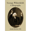 George Whitefield: A Biography - Paperback