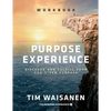 The Purpose Experience - Workbook: Discover and Fulfill Your God-Given Purpose - Paperback