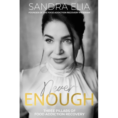 Never Enough: Three Pillars of Food Addiction Recovery - Paperback