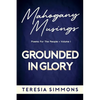 Grounded in Glory: Poems for the People Volume I - Paperback