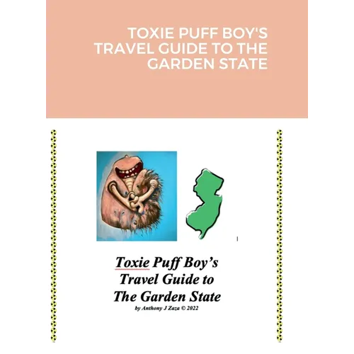 Toxie Puff Boy's Travel Guide to the Garden State - Hardcover