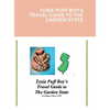 Toxie Puff Boy's Travel Guide to the Garden State - Hardcover