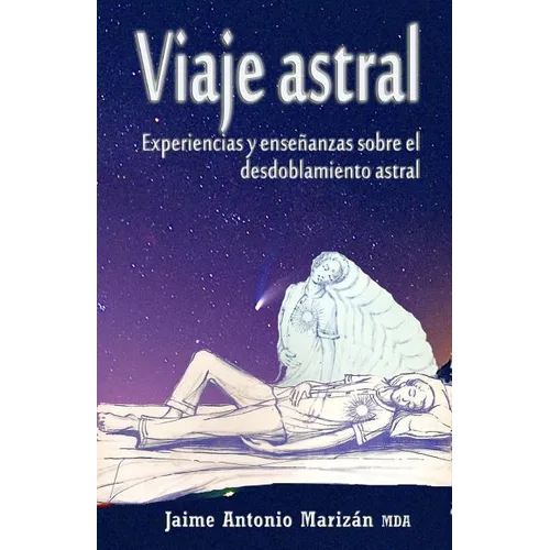 Viaje atral: Experiencias y enseñanzas sobre el desdoblamiento astral - Paperback