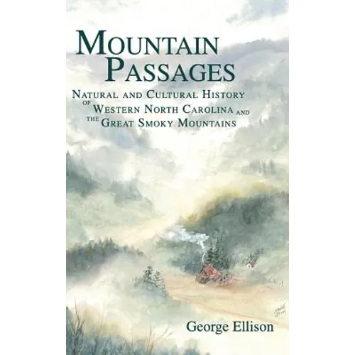Mountain Passages: Natural and Cultural History of Western North Carolina and the Great Smoky Mountains - Hardcover