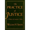 The Practice of Justice: A Theory of Lawyers' Ethics - Paperback