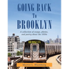 Going Back to Brooklyn: A Collection of Essays, Photos and Poetry in the Mid-Nineteen Hundreds - Paperback