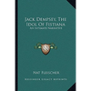 Jack Dempsey, The Idol Of Fistiana: An Intimate Narrative - Paperback